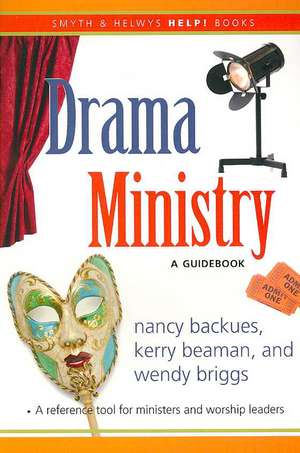 Drama Ministry: A Guidebook de Nancy Backues