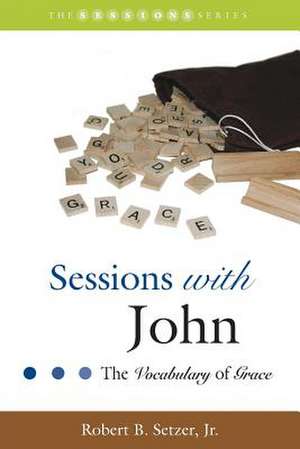 Sessions with John de Robert B. Jr. Setzer