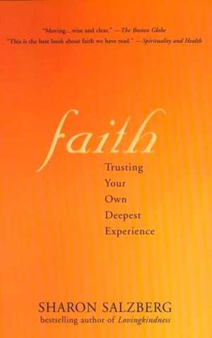 Faith: Trusting Your Own Deepest Experience de Sharon Salzberg