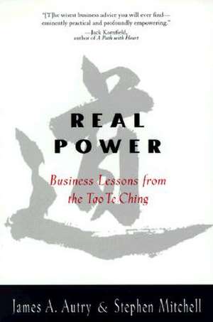 Real Power Business Lessons from the Tao Te Ching de James A. Autry