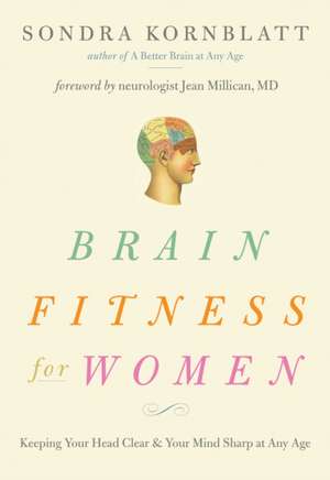 Brain Fitness for Women de Sondra Kornblatt