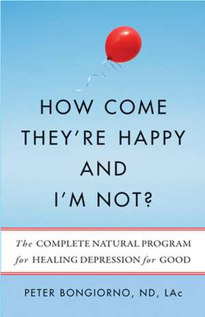 How Come They're Happy and I'm Not? de Peter Bongiorno