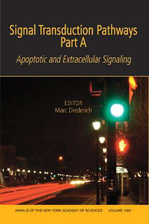 Signal Transduction Pathways, Part A: Apoptotic and Extracellular Signaling de M Diederich