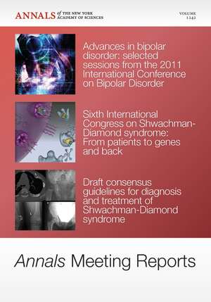 Annals Meeting Reports, V 1242, Research Advances in Bipolar Disorder and Shwachman–Diamond Syndrome de NYAS