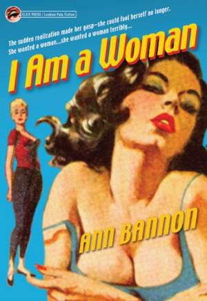 I Am A Woman: Ann Bannon de Ann Bannon