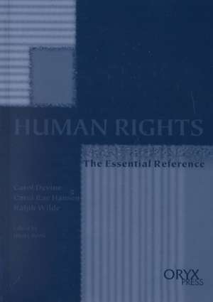 Human Rights: The Essential Reference de Carol Devine