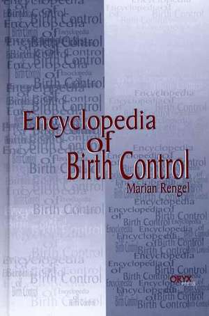 Encyclopedia of Birth Control de Marian Rengel