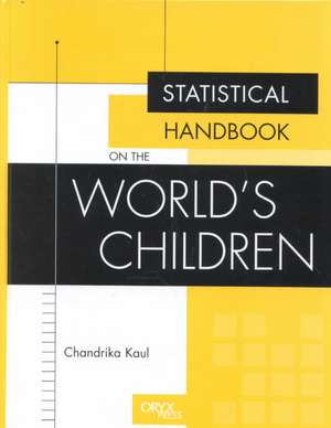 Statistical Handbook on the World's Children de Chandrika Kaul