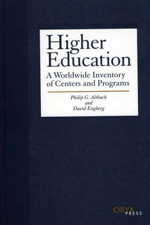 Higher Education: A Worldwide Inventory of Centers and Programs de Philip G. Altbach