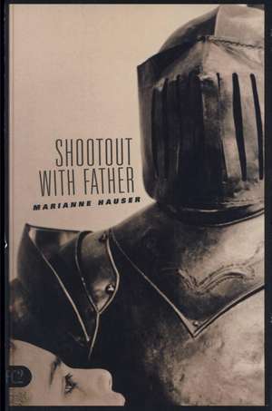 Shootout with Father de Marianne Hauser