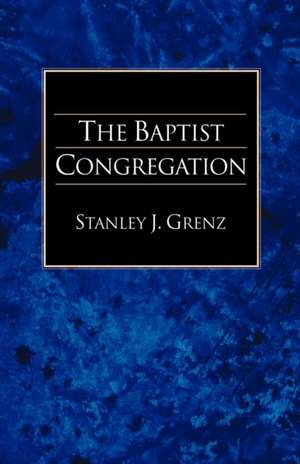 The Baptist Congregation de Stanley J. Grenz