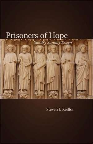 Prisoners of Hope de Steven J. Keillor