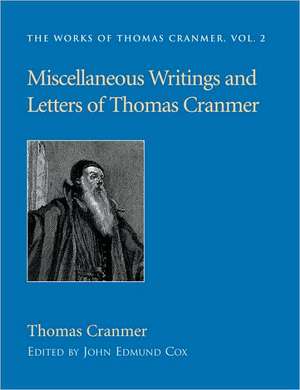 Miscellaneous Writings and Letters of Thomas Cranmer de Thomas Cranmer