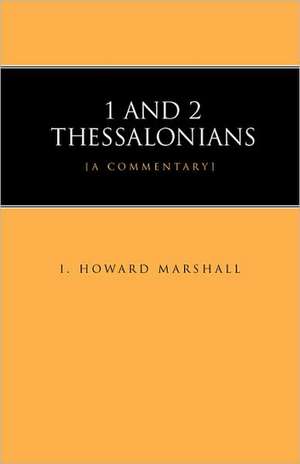 1 and 2 Thessalonians de I. Howard Marshall