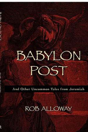 Babylon Post de Rob Alloway