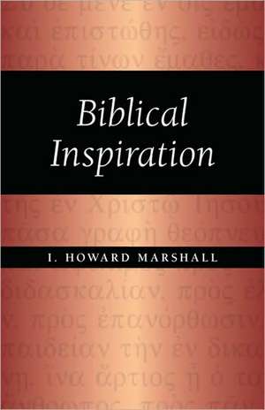 Biblical Inspiration de I. Howard Marshall