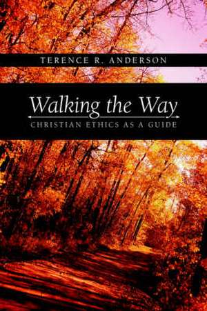 Walking the Way de Terence R. Anderson