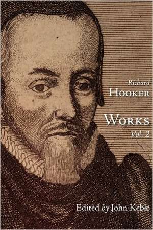 The Works of That Judicious and Learned Divine Mr. Richard Hooker, Volume 2 de Richard Hooker