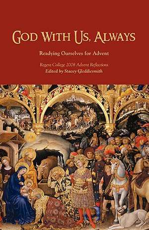 God with Us, Always: Theological Resources for a Pilgrimage to a Global Anglican Future (Gafcon) de Stacey Gleddiesmith