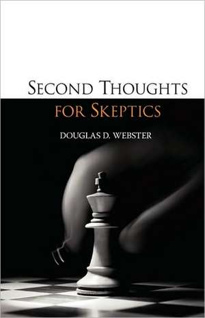 Second Thoughts for Skeptics de Douglas D. Webster