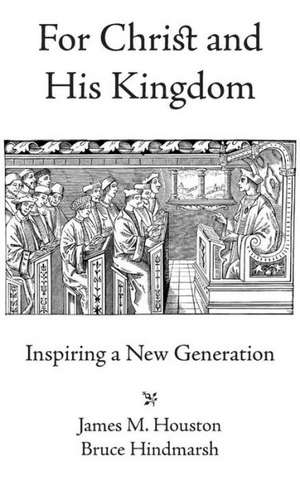 For Christ and His Kingdom de James M. Houston