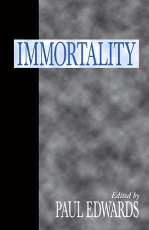 Immortality de Paul Edwards