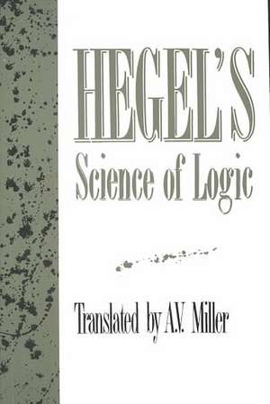 Hegel's Science of Logic de Georg Wilhelm Friedrich Hegel