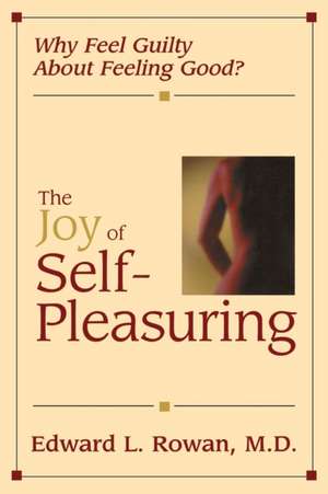 Joy of Self-Pleasuring de Edward L. Rowan