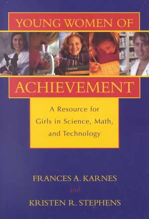 Young Women of Achievement: A Resource for Girls in Science, Math, and Technology de Frances A. Karnes