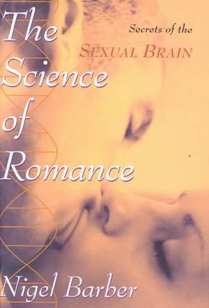 The Science of Romance de Nigel Barber