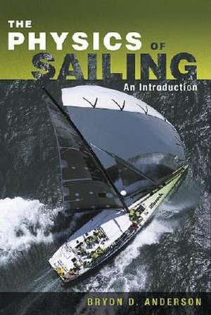 The Physics of Sailing Explained de Bryon D. Anderson