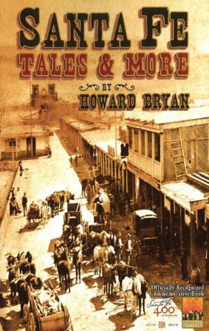 Santa Fe Tales & More de Howard Bryan