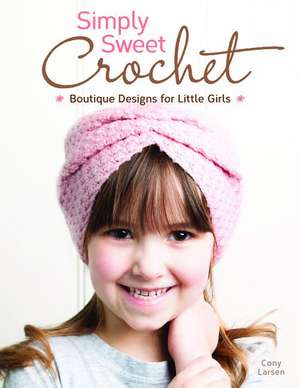 Simply Sweet Crochet de Cony Larsen