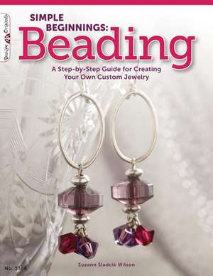 Simple Beginnings: Beading de Suzann Sladcik Wilson