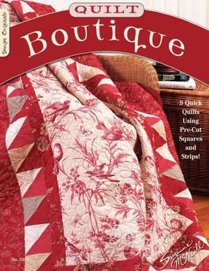 Quilt Boutique: 9 Quick Quilts Using Pre-Cuts Square and Strips de Suzanne McNeill