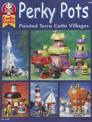 Perky Pots: Painted Terra Cotta Villages de Suzanne McNeill