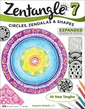 Zentangle 7, Expanded Workbook Edition de Suzanne Mcneill