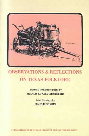 Observations & Reflections on Texas Folklore de Francis Edward Abernethy