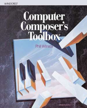 Computer Composer's Toolbox de Phil Winsor