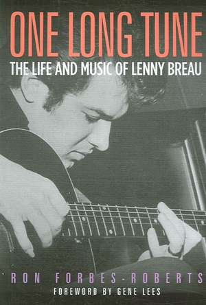 One Long Tune: The Life and Music of Lenny Breau de Ron Forbes-Roberts