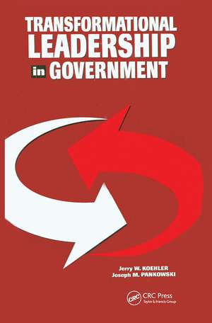 Transformational Leadership in Government de Jerry W. Koehler