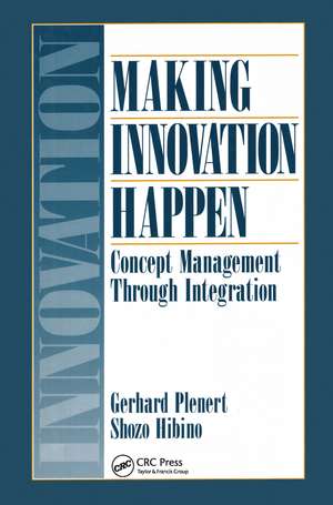 Making Innovation Happen: Concept Management Through Integration de Gerhard J. Plenert