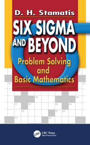 Six Sigma and Beyond: Problem Solving and Basic Mathematics, Volume II de D.H. Stamatis