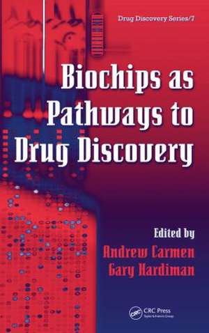 Biochips as Pathways to Drug Discovery de Andrew Carmen