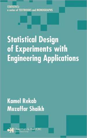 Statistical Design of Experiments with Engineering Applications de Kamel Rekab