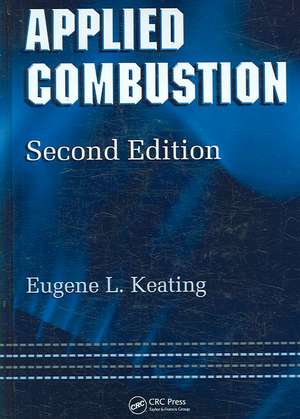 Applied Combustion de Eugene L. Keating