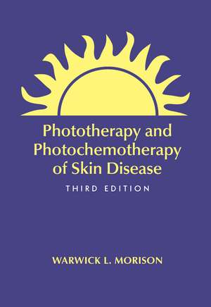 Phototherapy and Photochemotherapy for Skin Disease de Warwick L. Morison