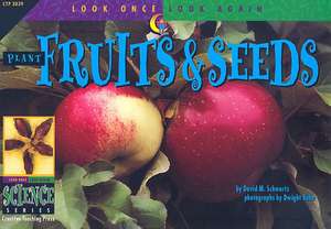 Plant Fruit & Seeds de David M. Schwartz