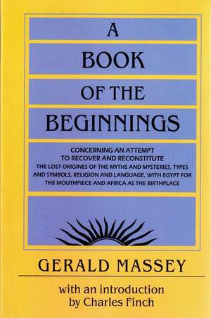 A Book of the Beginnings, 2-Volume Set de Gerald Massey