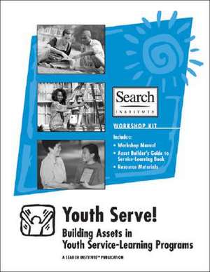 Youth Serve!: Workshop Manual de Search Institute Publication